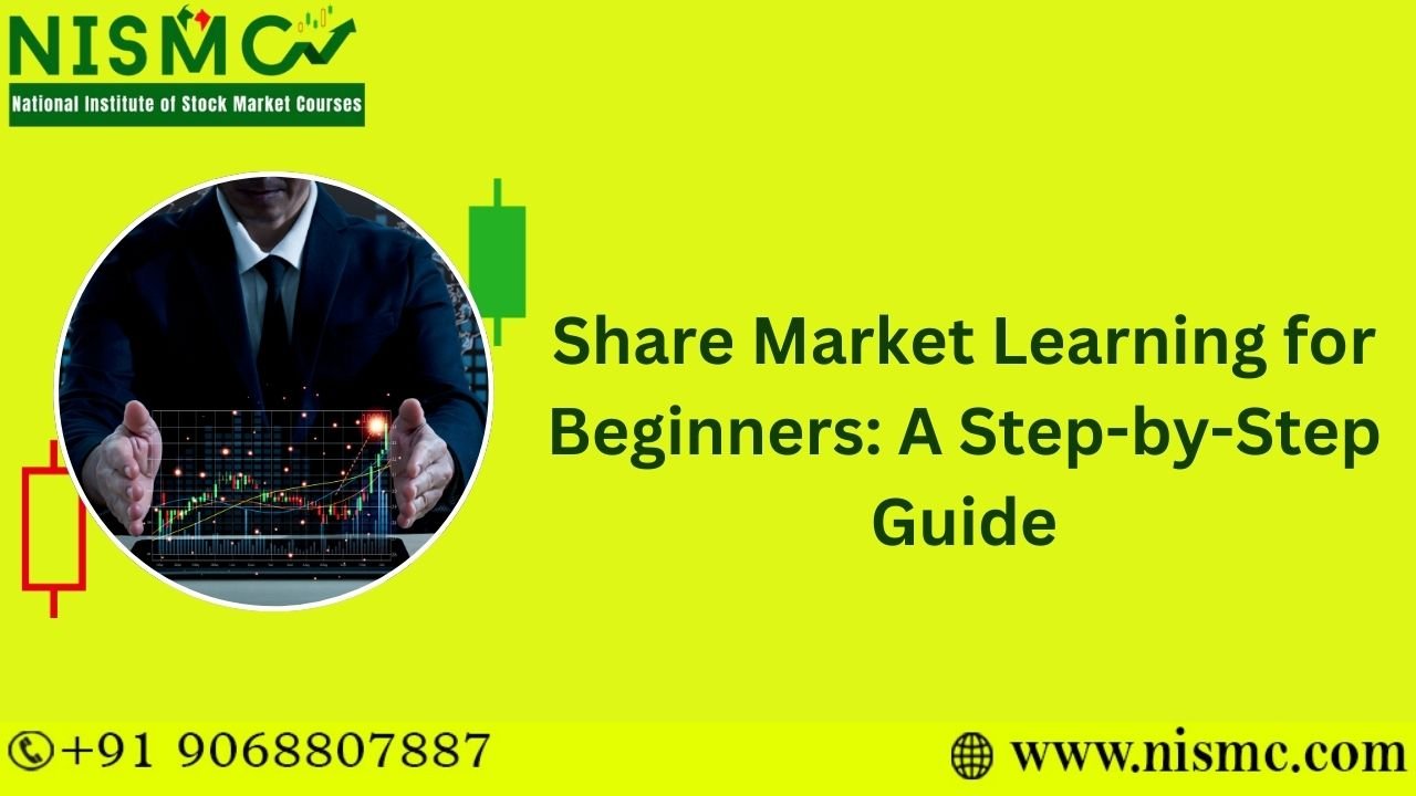 You are currently viewing Share Market Learning for Beginners: A Step-by-Step Guide