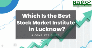 Read more about the article Which Is the Best Stock Market Institute in Lucknow? | A Complete Guide
